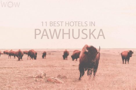 11 Best Hotels in Pawhuska, Oklahoma