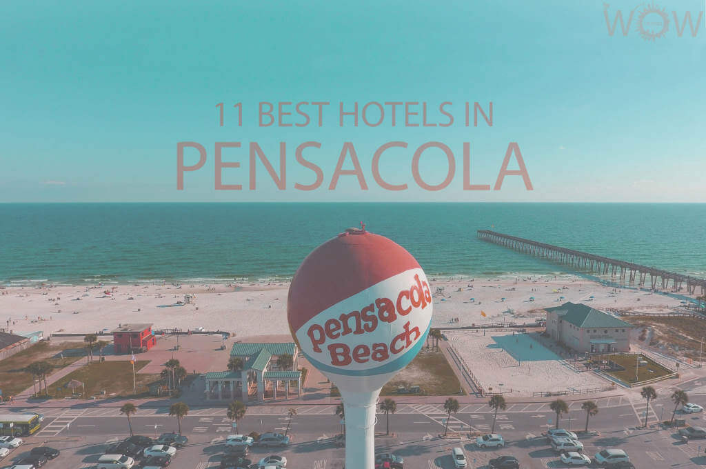 11 Best Hotels in Pensacola FL