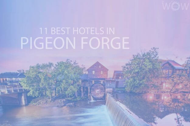11 Best Hotels in Pigeon Forge, Tennessee