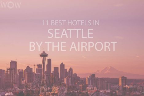 11 Best Hotels in Seattle by the Airport