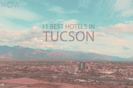 Los 11 Mejores Hoteles En Tucson, Arizona