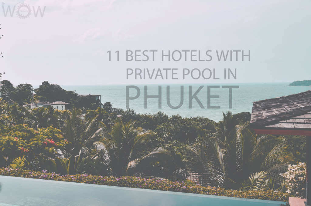 11 Best Hotels with Private Pool In Phuket