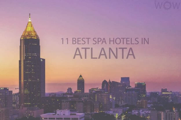 11 Best Spa Hotels in Atlanta