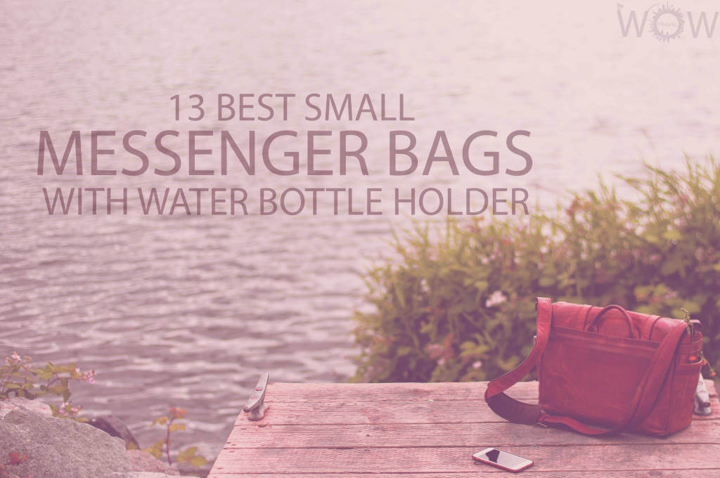 13 Best Small Messenger Bags With Water Bottle Holder