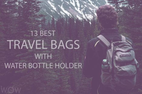 13 Best Travel Bags With Water Bottle Holder