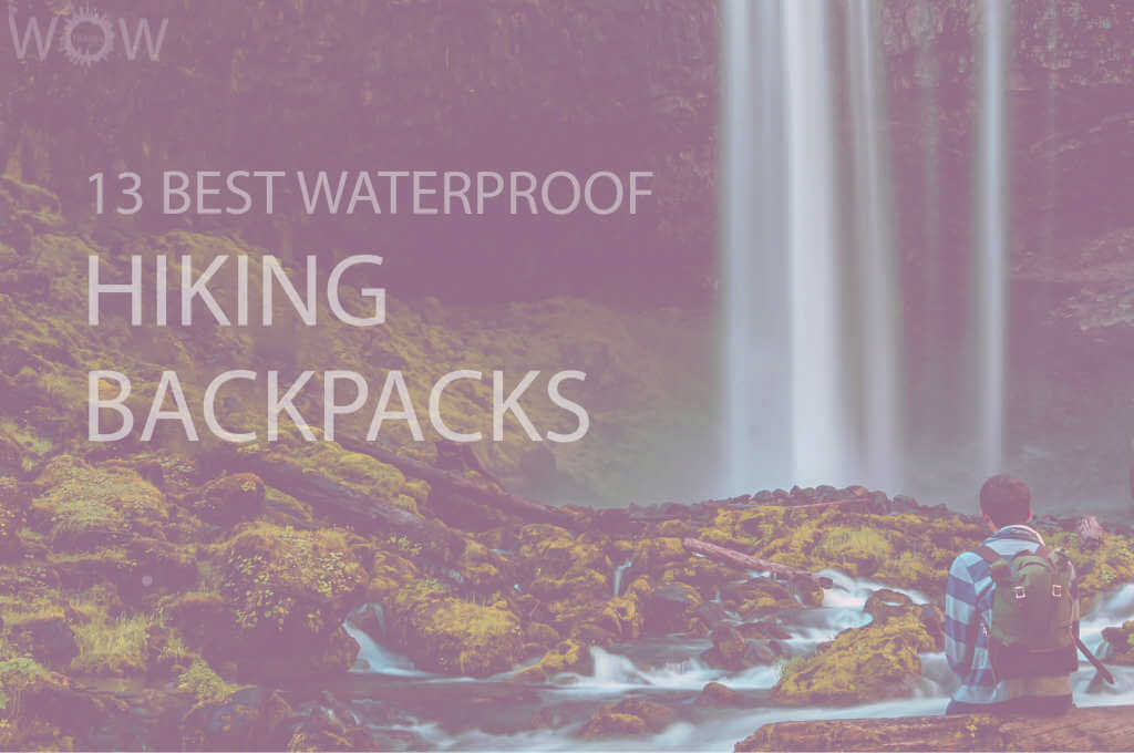 13 Best Waterproof Hiking Backpacks