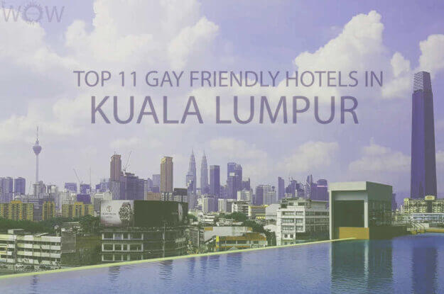 Top 11 Gay Friendly Hotels In Kuala Lumpur
