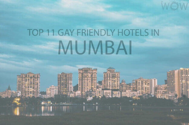 Top 11 Gay Friendly Hotels In Mumbai