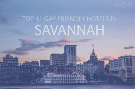Top 11 Gay Friendly Hotels In Savannah, Georgia