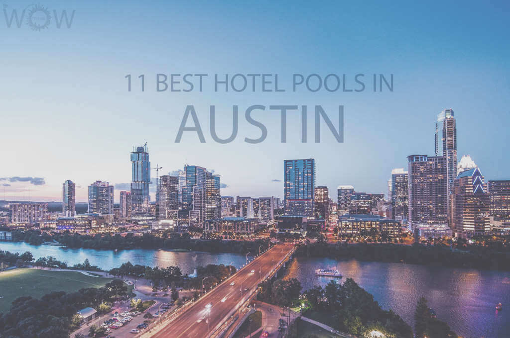 11 Best Hotel Pools In Austin