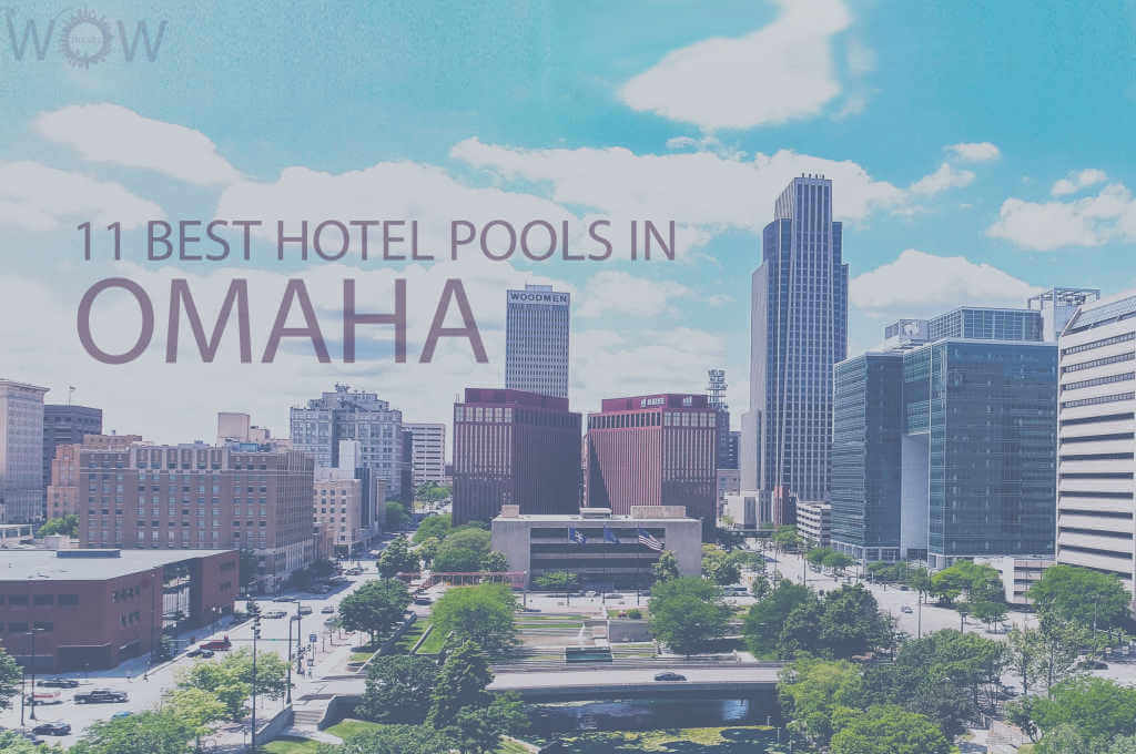 11 Best Hotel Pools In Omaha