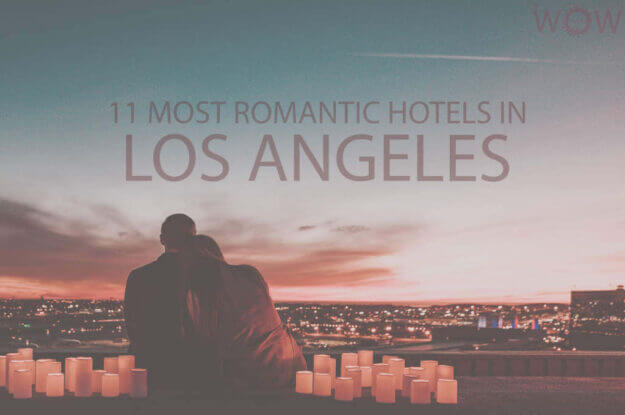 11 Most Romantic Hotels in Los Angeles
