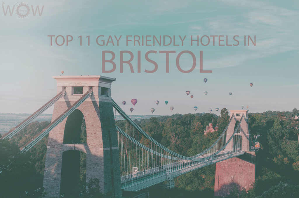 Top 11 Gay Friendly Hotels In Bristol