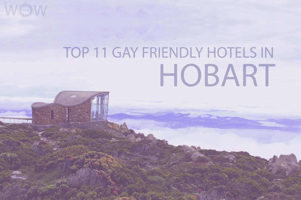 Top 11 Gay Friendly Hotels In Hobart