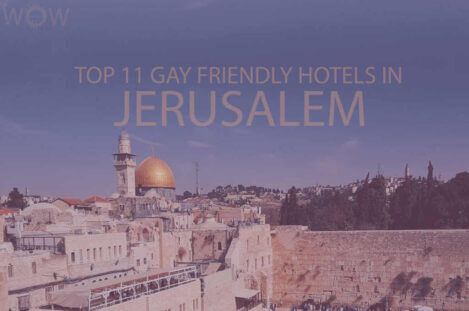 Top 11 Gay Friendly Hotels In Jerusalem