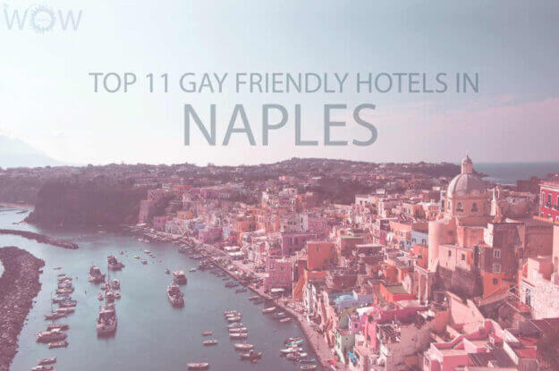 Top 11 Gay Friendly Hotels In Naples