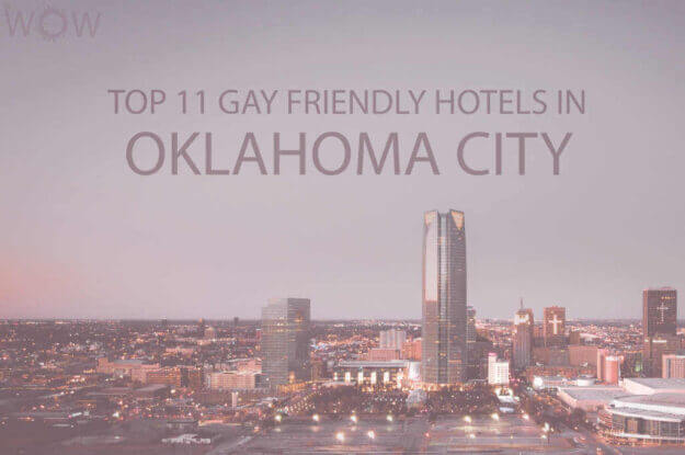 Top 11 Gay Friendly Hotels In Oklahoma City