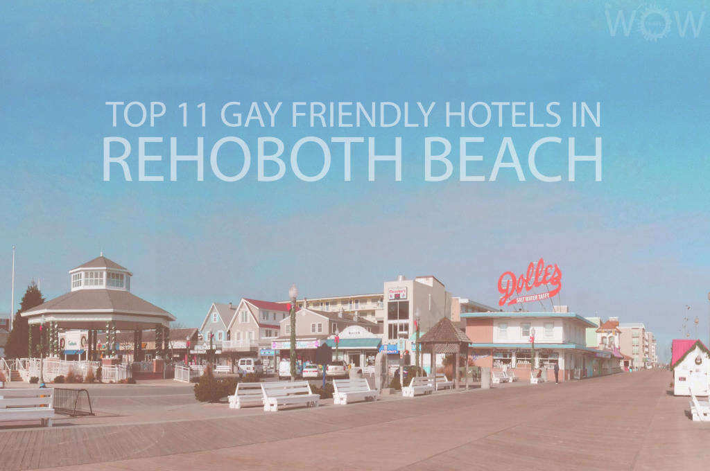 Top 11 Gay Friendly Hotels In Rehoboth Beach