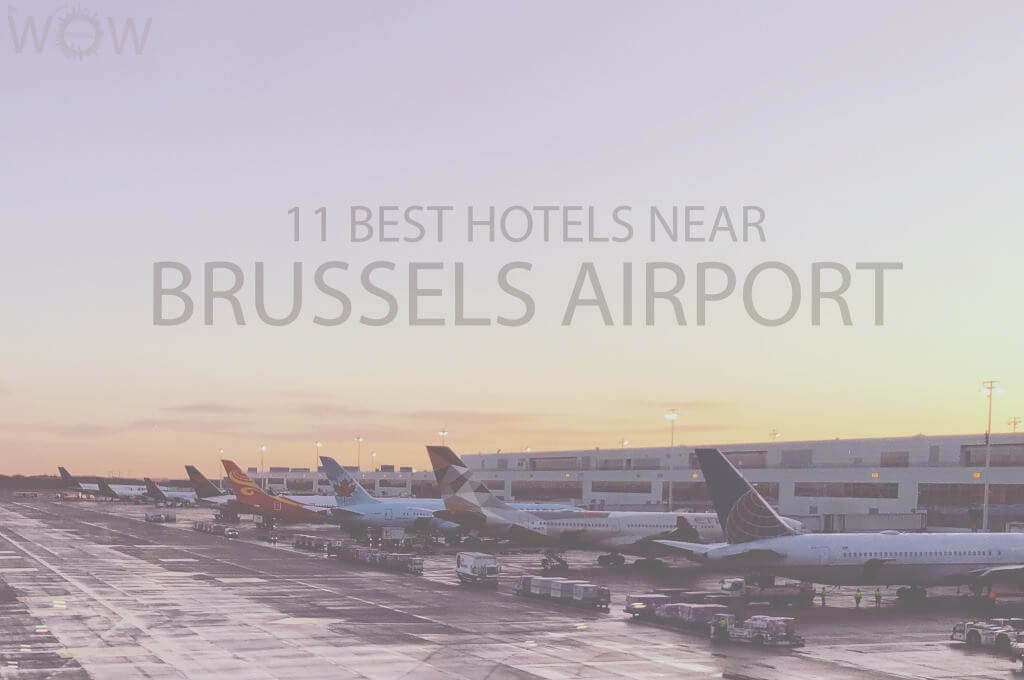 11 Best Hotels Near Brussels Airport