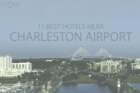 11 Best Hotels Near Charleston Airport
