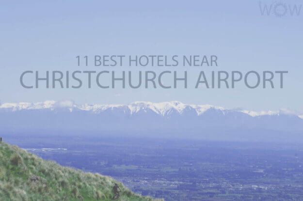 11 Best Hotels Near Christchurch Airport