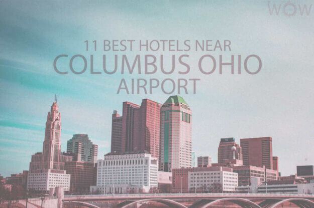 11 Best Hotels Near Columbus Ohio Airport