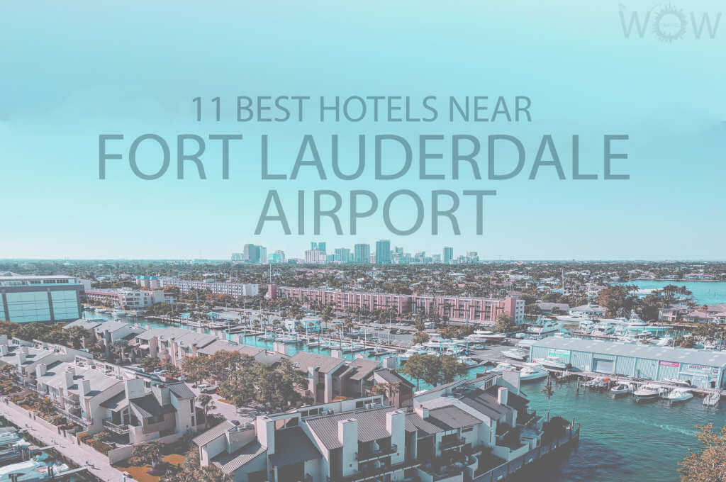 11 Best Hotels Near Fort Lauderdale Airport
