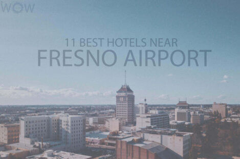 11 Best Hotels Near Fresno Airport