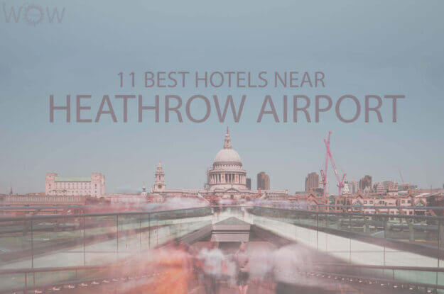 11 Best Hotels Near Heathrow Airport