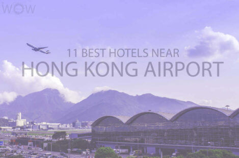 11 Best Hotels Near Hong Kong Airport
