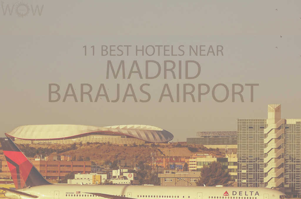11 Best Hotels Near Madrid Barajas Airport