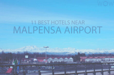 11 Best Hotels Near Malpensa Airport