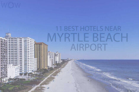 11 Best Hotels Near Myrtle Beach Airport