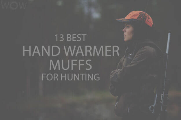 13 Best Hand Warmer Muffs for Hunting