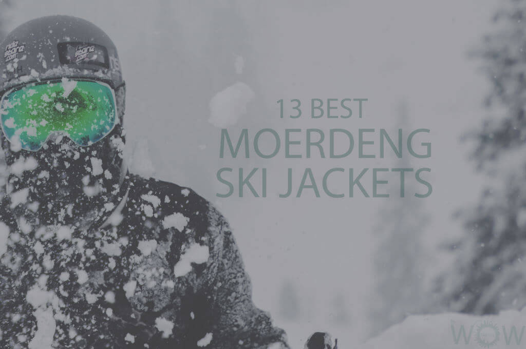 13 Best Moerdeng Ski Jackets