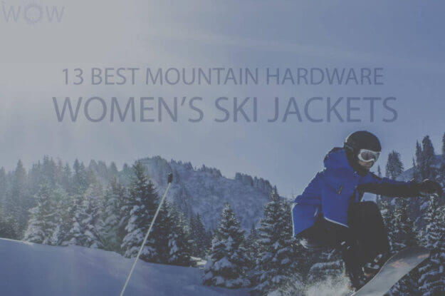 13 Best Mountain Hardwear Women's Ski Jackets