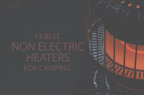13 Best Non Electric Heaters for Camping