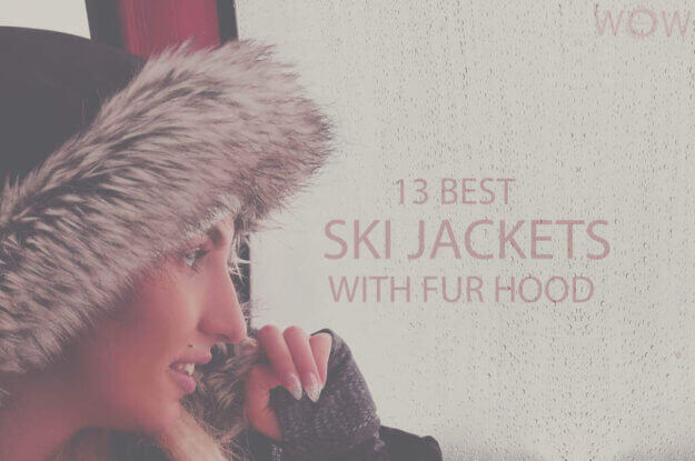 13 Best Ski Jackets with Fur Hood