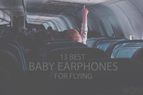 13 Best Baby Earphones for Flying
