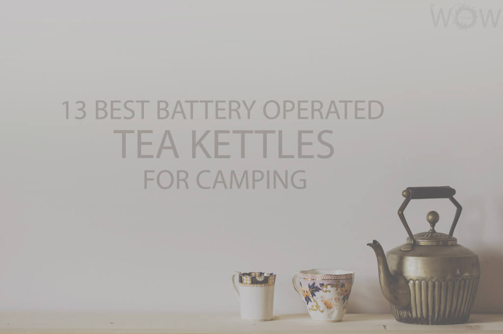 13 Best Battery Operated Tea Kettles for Camping