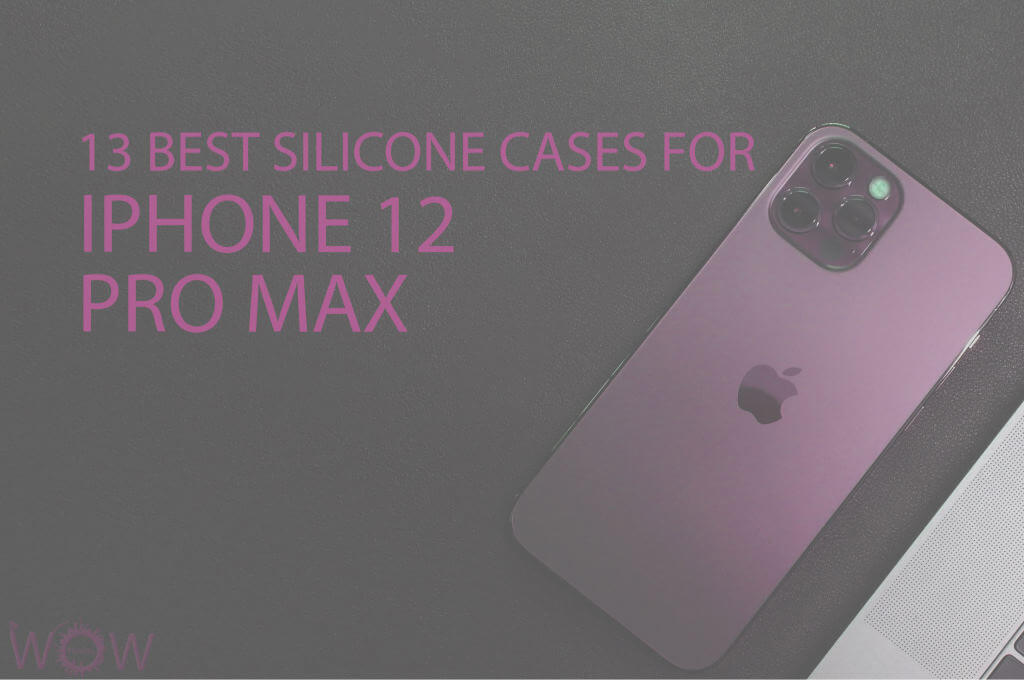 13 Best Silicone Cases for iPhone 12 Pro Max