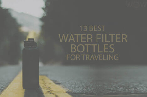 13 Best Water Filter Bottles for Traveling