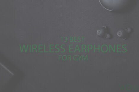 13 Best Wireless Earphones for Gym