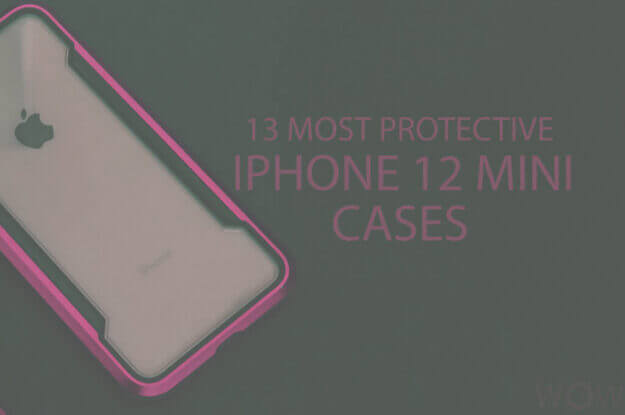 13 Most Protective iPhone 12 Mini Cases