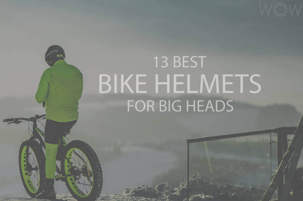 13 Best Bike Helmets for Big Heads