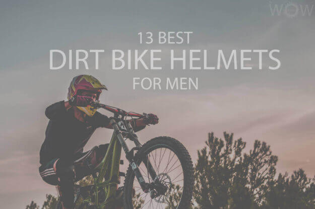 13 Best Dirt Bike Helmets for Men