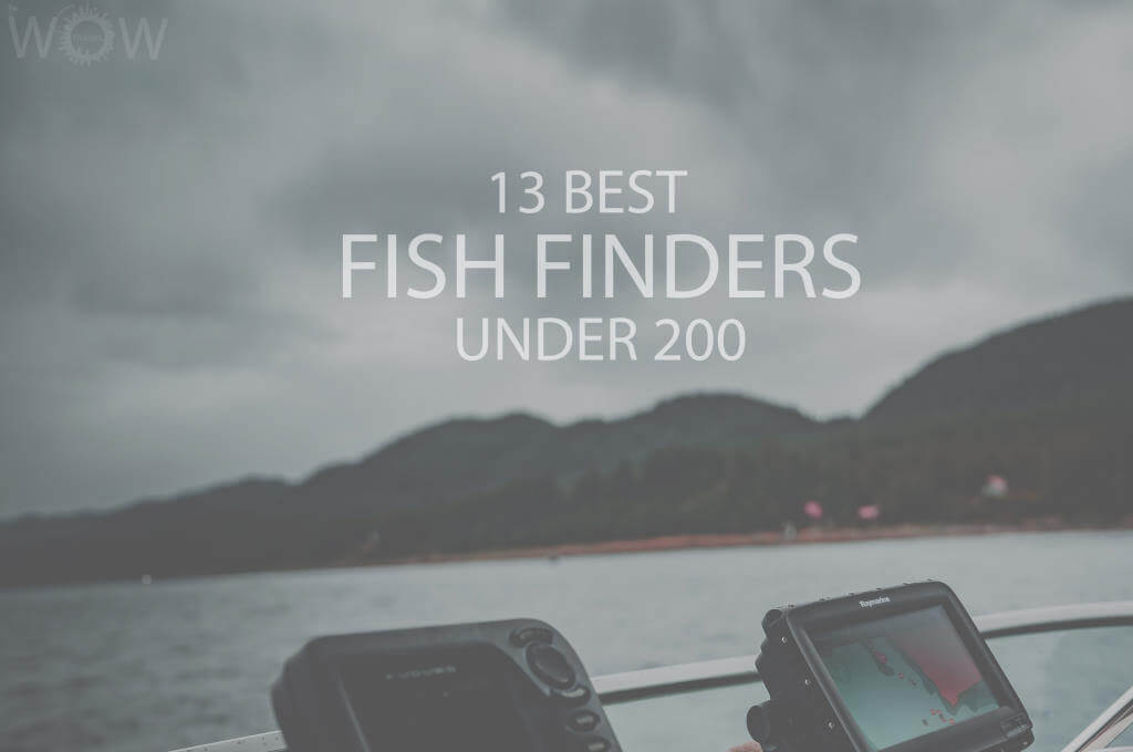 13 Best Fish Finders Under 200