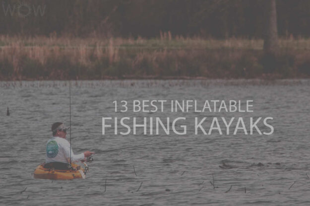13 Best Inflatable Fishing Kayaks