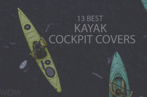 13 Best Kayak Cockpit Covers