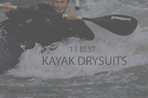 13 Best Kayak Drysuits